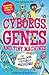Cyborgs, Genes and Tiny Machines: The Fantastic Future of Medicine!
