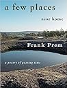 A few places near home by Frank Prem