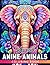 Kawaii Anime Animals Coloring Book: Cute Chibi Animal Coloring Pages With Many Inspirational Illustrations For All Ages To Relax And Relieve Stress