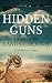 HIDDEN GUNS a classic western adventure novel (Classic Western Adventures)