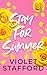 Stay For Summer by Violet Stafford