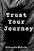 Trust Your Journey