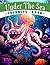 Under the Sea Coloring Book...
