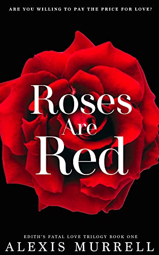 Roses Are Red (Edith's Fatal Love #1)