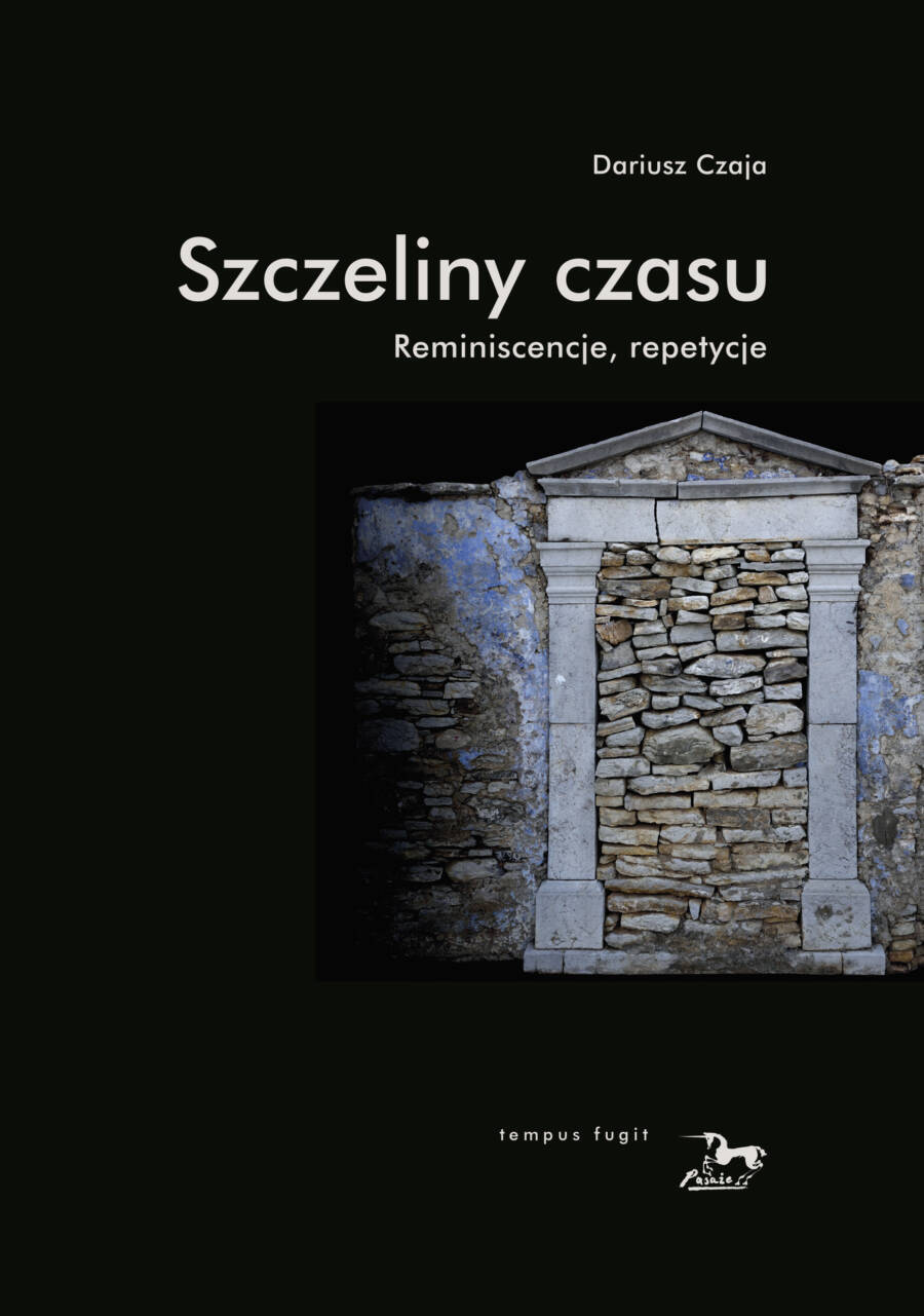 Szczeliny czasu. Reminiscencje, repetycje
