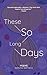 These So Long Days: Poems
