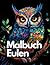 40 Eulen Malbuch für Erwachsene by D. Faust