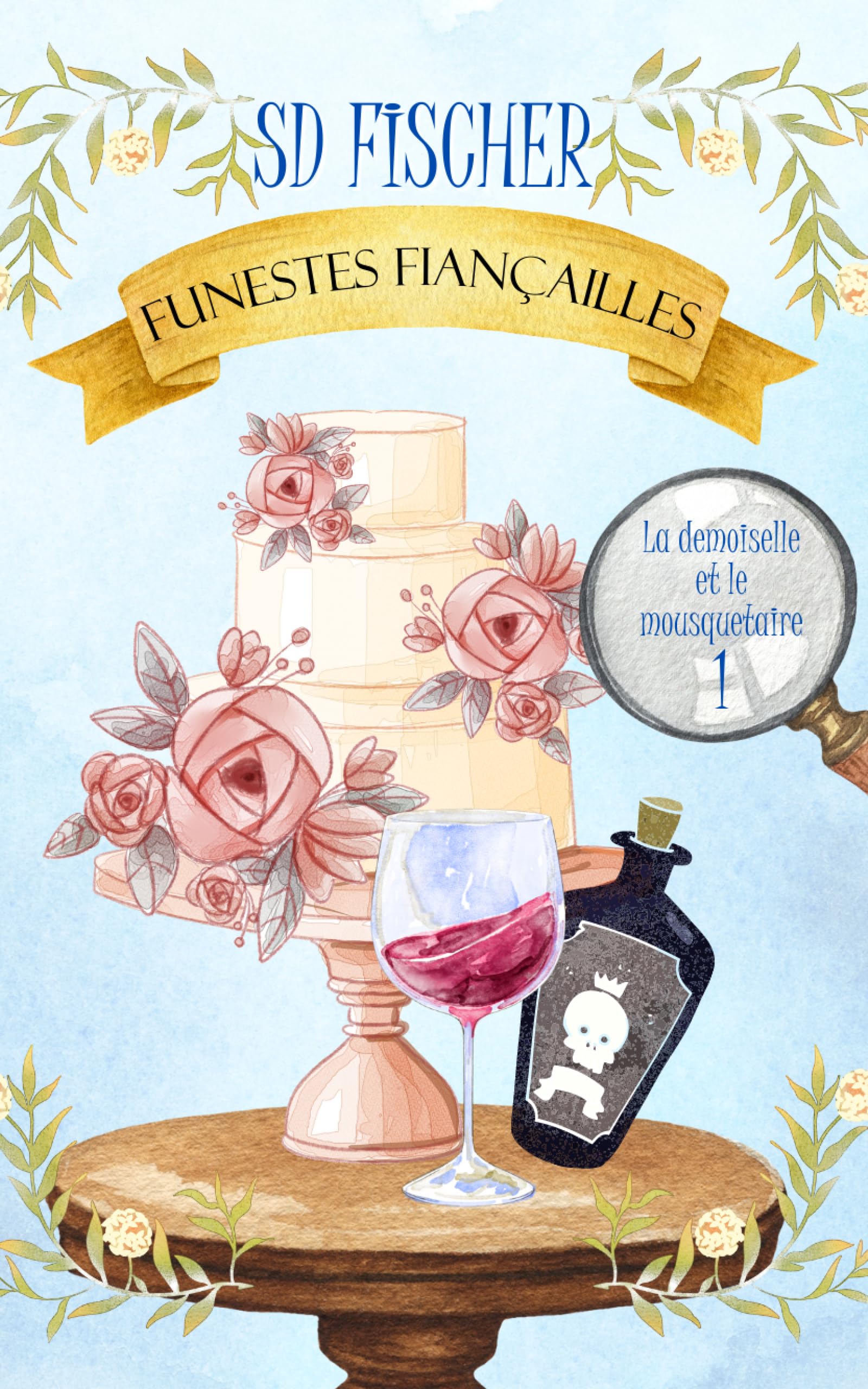 Funestes fiançailles (La demoiselle et le mousquetaire, #1)