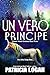 Un Vero Principe (Cronache di Prosper Woods Vol. 3) (Italian Edition)