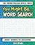 You Might Be...: Word Search