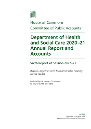 Department of Health and Social Care 2021–22 Annual Report and Accounts Sixty-Second Report of Session 2022–23