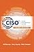 CISO Desk Reference Guide: ...