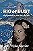 Rio or Bust: Highjacked by ...