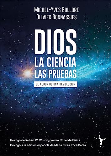 Dios - La ciencia - Las pruebas: El albor de una revolución (Paperback)