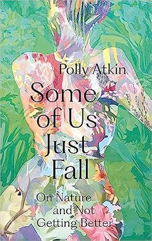 Some of Us Just Fall: On Nature and Not Getting Better