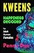 Kweens - Happiness Decoded:...
