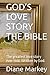 GOD’S LOVE STORY THE BIBLE:...