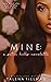 Mine: A Satin Hills Novelette