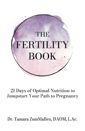 The Fertility Book: 21 Days of Optimal Nutrition to Jumpstart Your Path to Pregnancy (Paperback)