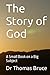The Story of God: A Small B...