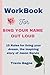 WORKBOOK FOR SING YOUR NAME OUT LOUD: 15 Rules for living your dream, the inspiring story of Jason Derulo