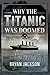 Why the Titanic was Doomed