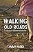 Walking Old Roads by Tammy Hader