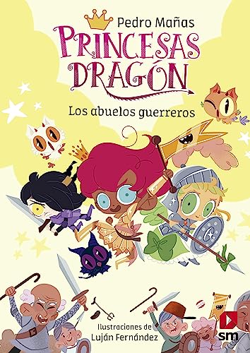 Princesas Dragón 16: Los abuelos guerreros (Spanish Edition)