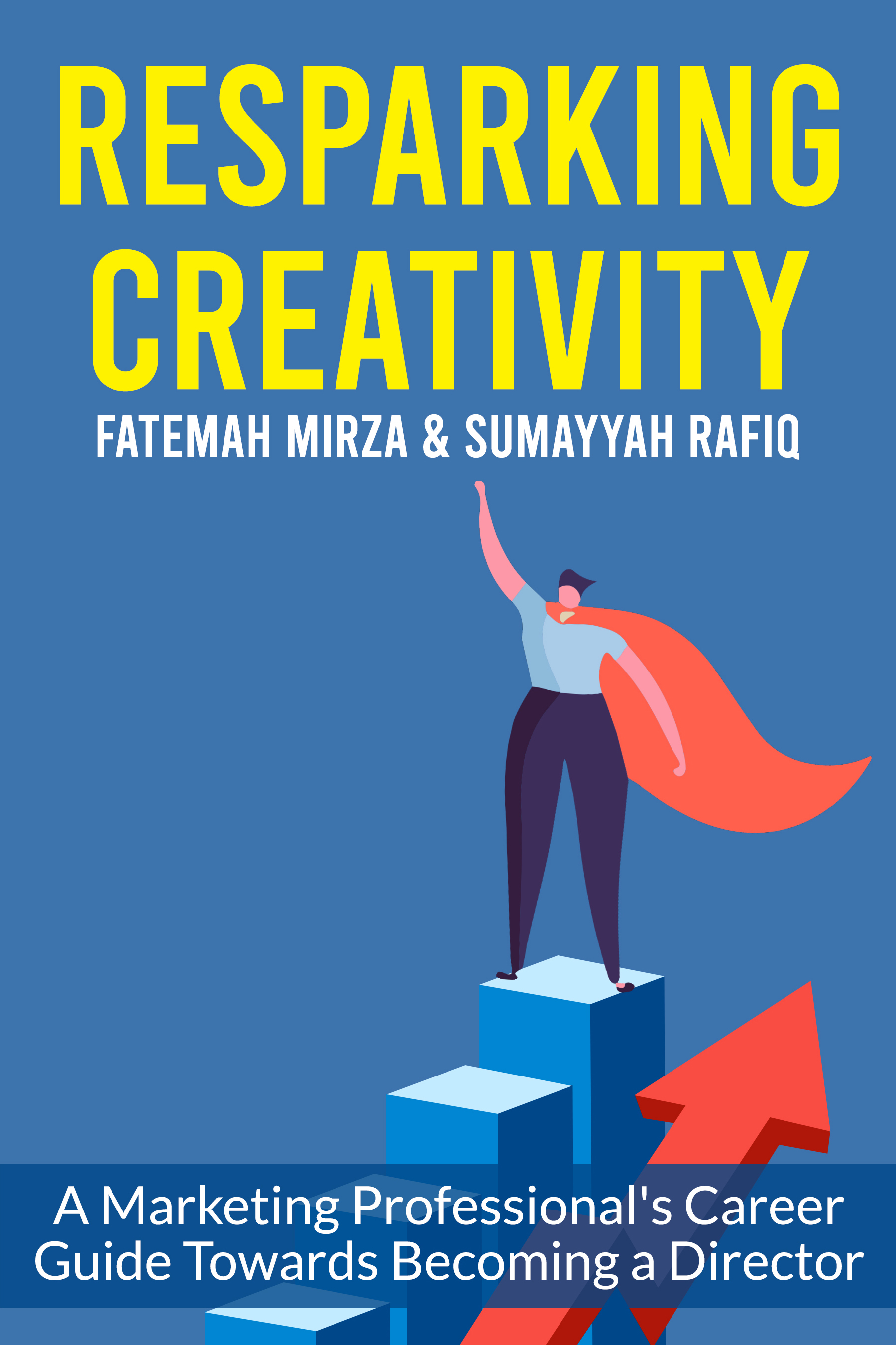 Resparking Creativity: A Marketing Professional's Career Guide Towards Becoming a Director