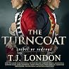 The Turncoat by T.J. London The Turncoat by T.J. London