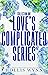 Love's Complicated Series -...