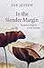 In the Slender Margin by Eve Joseph