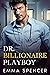 Dr. Billionaire Playboy by Emma  Spencer