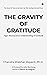 The Gravity of Gratitude : ...