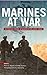Marines at War by U.S. Marine Corps