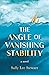 The Angle of Vanishing Stability by Sally Lee Stewart