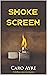 Smoke Screen: A Thrilling C...