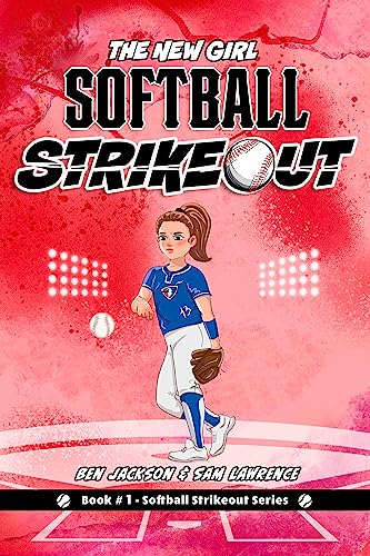 Softball Strikeout: The New Girl (Kindle Edition)