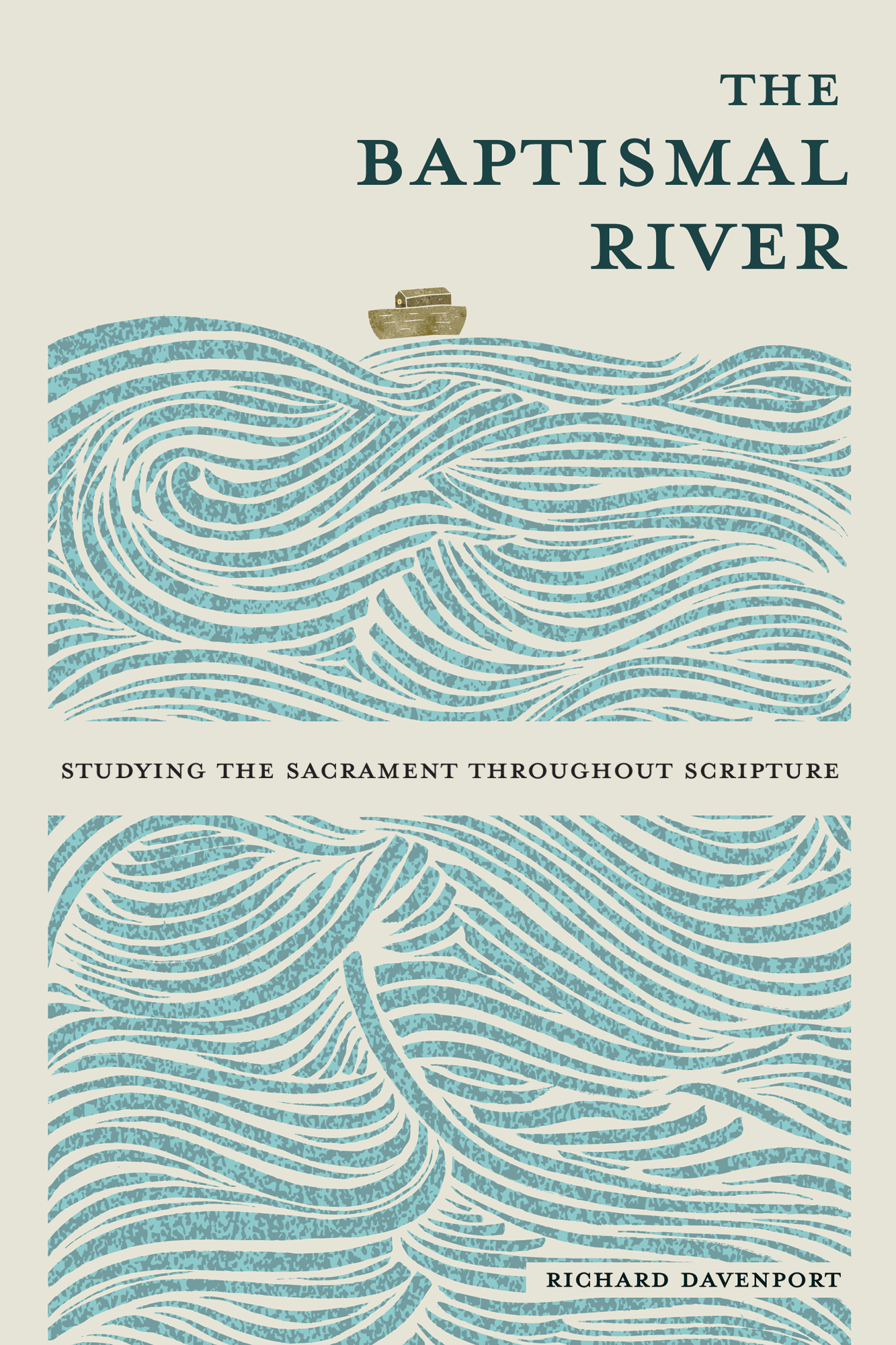 The Baptismal River: Studying the Sacrament throughout Scripture (Kindle Edition)