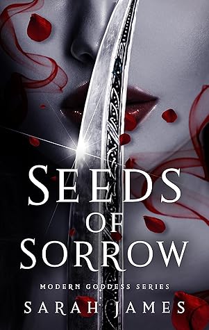 Seeds of Sorrow (Modern Goddess #1)