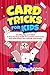 Card Tricks For Kids: Shuff...