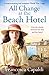 All Change at the Beach Hotel