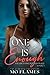 One Is Enough (The Enough Series)