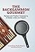 The Backgammon Gourmet: Recipes and Position Analyses by 8 Master Chefs and Players