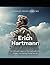Erich Hartmann: The Life and Legacy of the Luftwaffe’s Top Fighter Ace during World War II