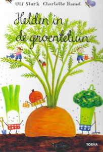 Helden in de groentetuin (Hardcover)