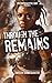 Through the Remains: Post-Apocalyptic Short Story Anthology (Aftermath Series)