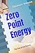Zero Point Energy: The Fuel of the Future