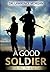 A Good Soldier by Lawrence Morgan