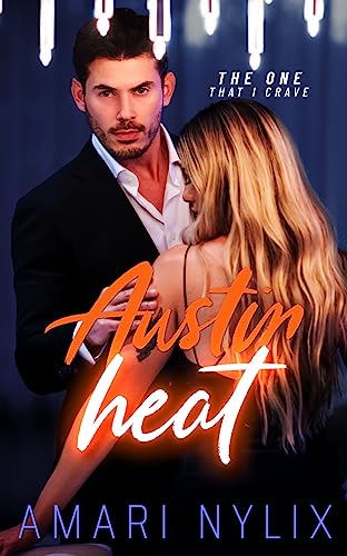 The One That I Crave (Austin Heat #3)
